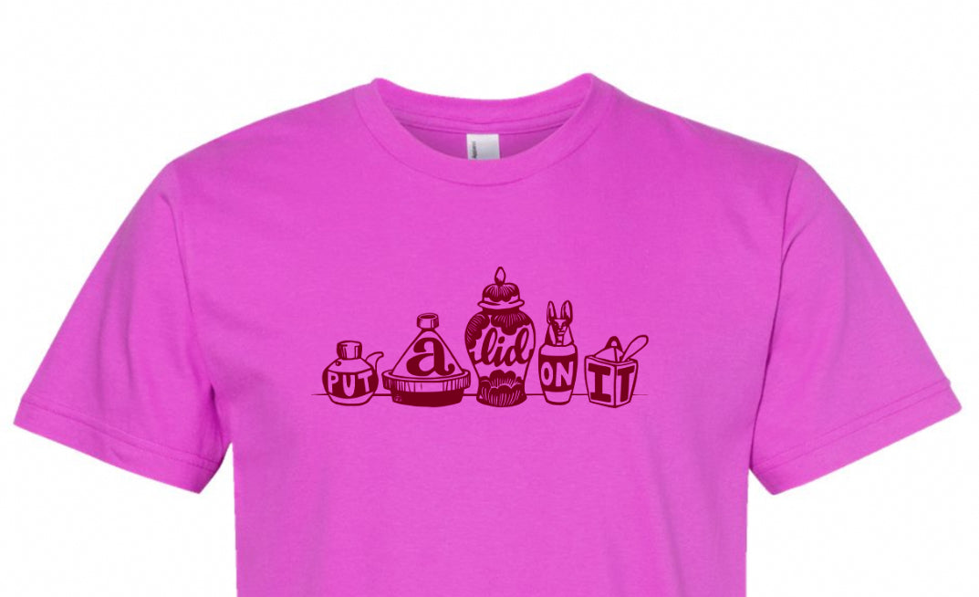 Put A Lid On It T-Shirt designed by Jen Allen