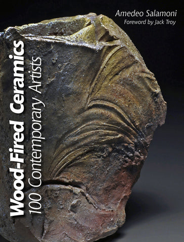 Wood Fired Ceramics: 100 Contemporary Artists